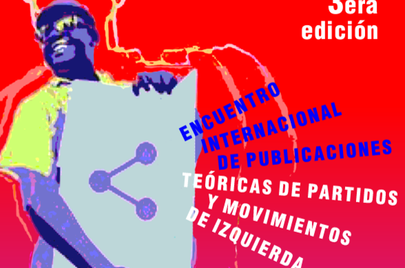 PROGRAMA III ENCUENTRO INTERNACIONAL DE PUBLICACIONES TEÓRICAS DE PARTIDOS Y MOVIMIENTOS DE IZQUIERDA Universidad del Partido Comunista de Cuba "Ñico López"