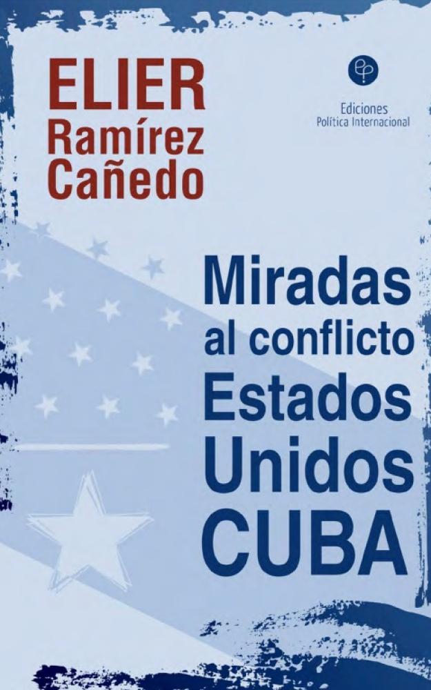 Miradas al conflicto Estados Unidos Cuba