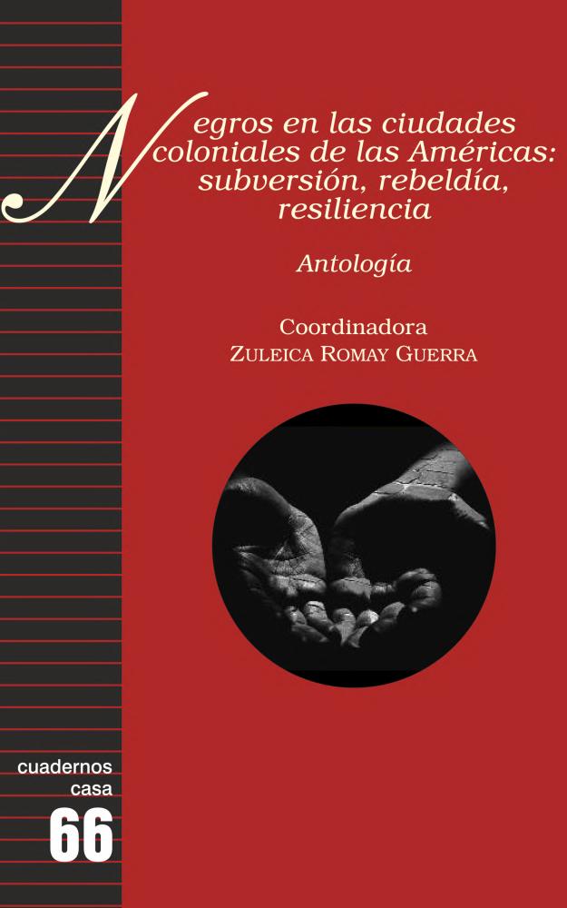 Negros en las ciudades coloniales de América: subversión, rebeldía, resistencia.