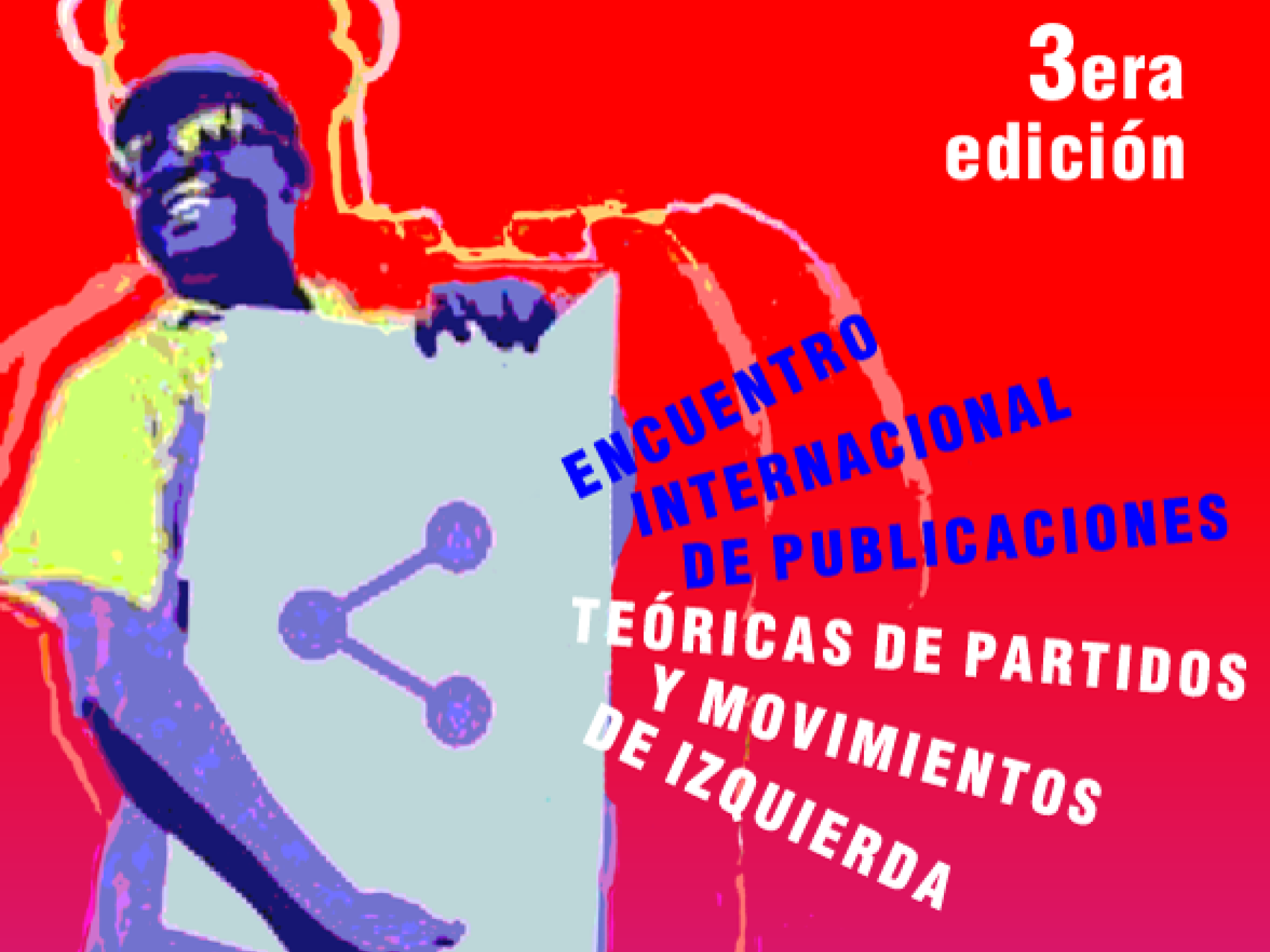PROGRAMA III ENCUENTRO INTERNACIONAL DE PUBLICACIONES TEÓRICAS DE PARTIDOS Y MOVIMIENTOS DE IZQUIERDA Universidad del Partido Comunista de Cuba "Ñico López"